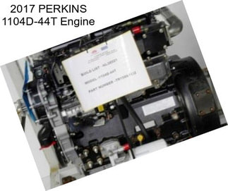 2017 PERKINS 1104D-44T Engine