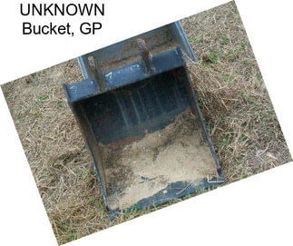 UNKNOWN Bucket, GP