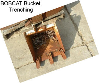 BOBCAT Bucket, Trenching