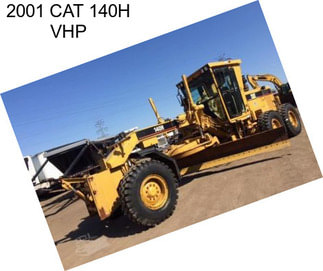 2001 CAT 140H VHP