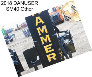 2018 DANUSER SM40 Other