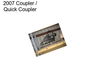 2007 Coupler / Quick Coupler