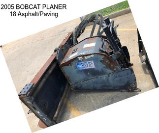 2005 BOBCAT PLANER 18 Asphalt/Paving