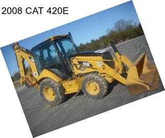 2008 CAT 420E