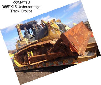 KOMATSU D65PX15 Undercarriage, Track Groups
