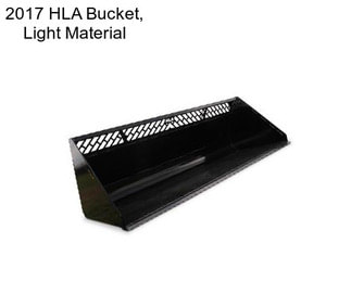 2017 HLA Bucket, Light Material