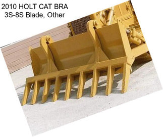 2010 HOLT CAT BRA 3S-8S Blade, Other