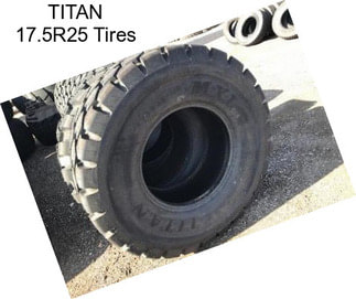 TITAN 17.5R25 Tires