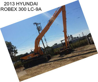 2013 HYUNDAI ROBEX 300 LC-9A