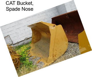 CAT Bucket, Spade Nose