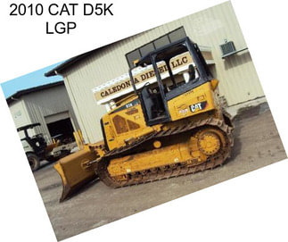 2010 CAT D5K LGP