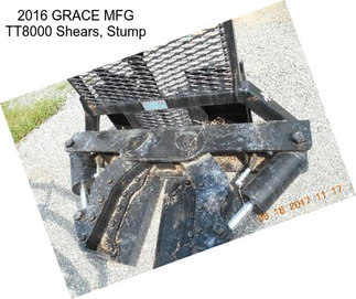 2016 GRACE MFG TT8000 Shears, Stump