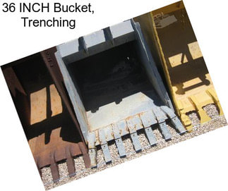 36 INCH Bucket, Trenching