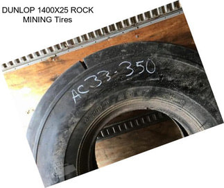 DUNLOP 1400X25 ROCK MINING Tires