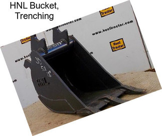 HNL Bucket, Trenching