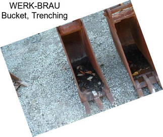 WERK-BRAU Bucket, Trenching