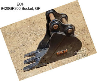 ECH 9420GP200 Bucket, GP