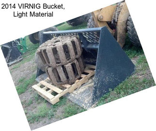 2014 VIRNIG Bucket, Light Material