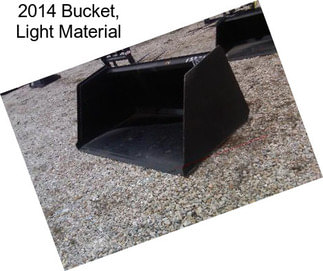 2014 Bucket, Light Material