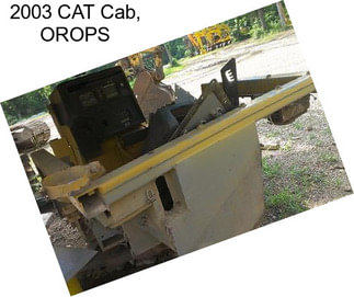 2003 CAT Cab, OROPS