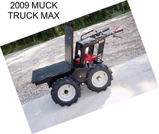 2009 MUCK TRUCK MAX