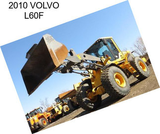 2010 VOLVO L60F