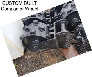 CUSTOM BUILT Compactor Wheel