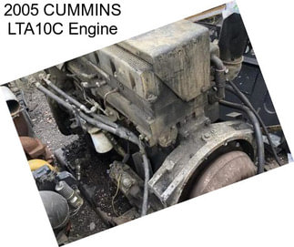 2005 CUMMINS LTA10C Engine