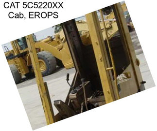 CAT 5C5220XX Cab, EROPS