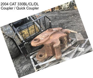 2004 CAT 330BL/CL/DL Coupler / Quick Coupler