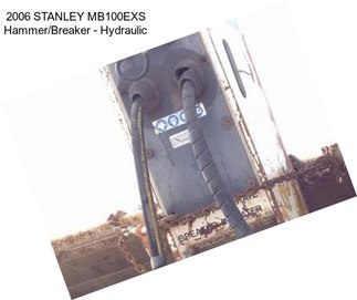 2006 STANLEY MB100EXS Hammer/Breaker - Hydraulic