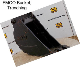 FMCO Bucket, Trenching