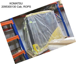 KOMATSU 2095300130 Cab, ROPS