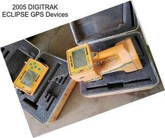 2005 DIGITRAK ECLIPSE GPS Devices