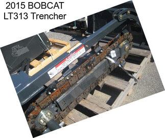 2015 BOBCAT LT313 Trencher