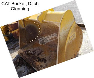 CAT Bucket, Ditch Cleaning