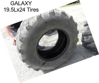 GALAXY 19.5Lx24 Tires