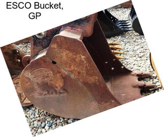 ESCO Bucket, GP