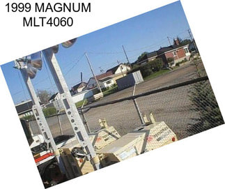 1999 MAGNUM MLT4060