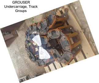 GROUSER Undercarriage, Track Groups