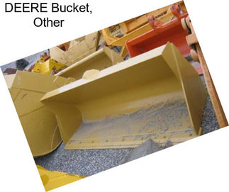 DEERE Bucket, Other