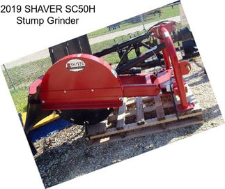 2019 SHAVER SC50H Stump Grinder