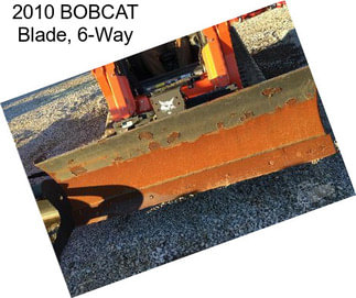 2010 BOBCAT Blade, 6-Way