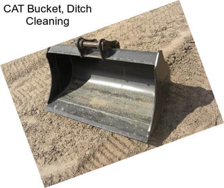 CAT Bucket, Ditch Cleaning