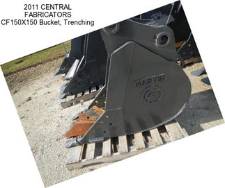 2011 CENTRAL FABRICATORS CF150X150 Bucket, Trenching