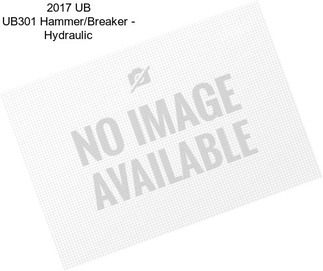 2017 UB UB301 Hammer/Breaker - Hydraulic