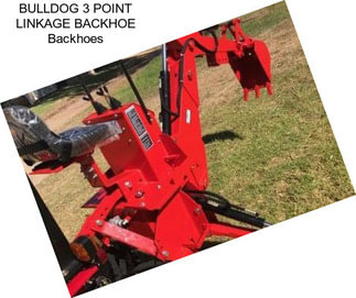 BULLDOG 3 POINT LINKAGE BACKHOE Backhoes