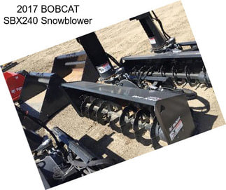 2017 BOBCAT SBX240 Snowblower