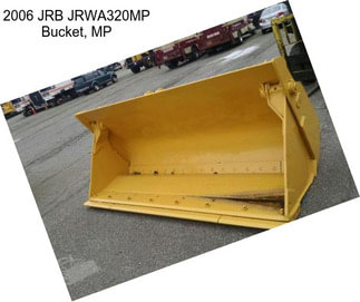 2006 JRB JRWA320MP Bucket, MP