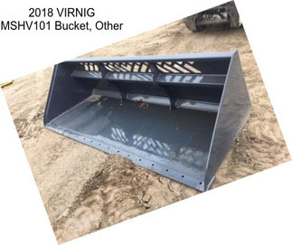 2018 VIRNIG MSHV101 Bucket, Other